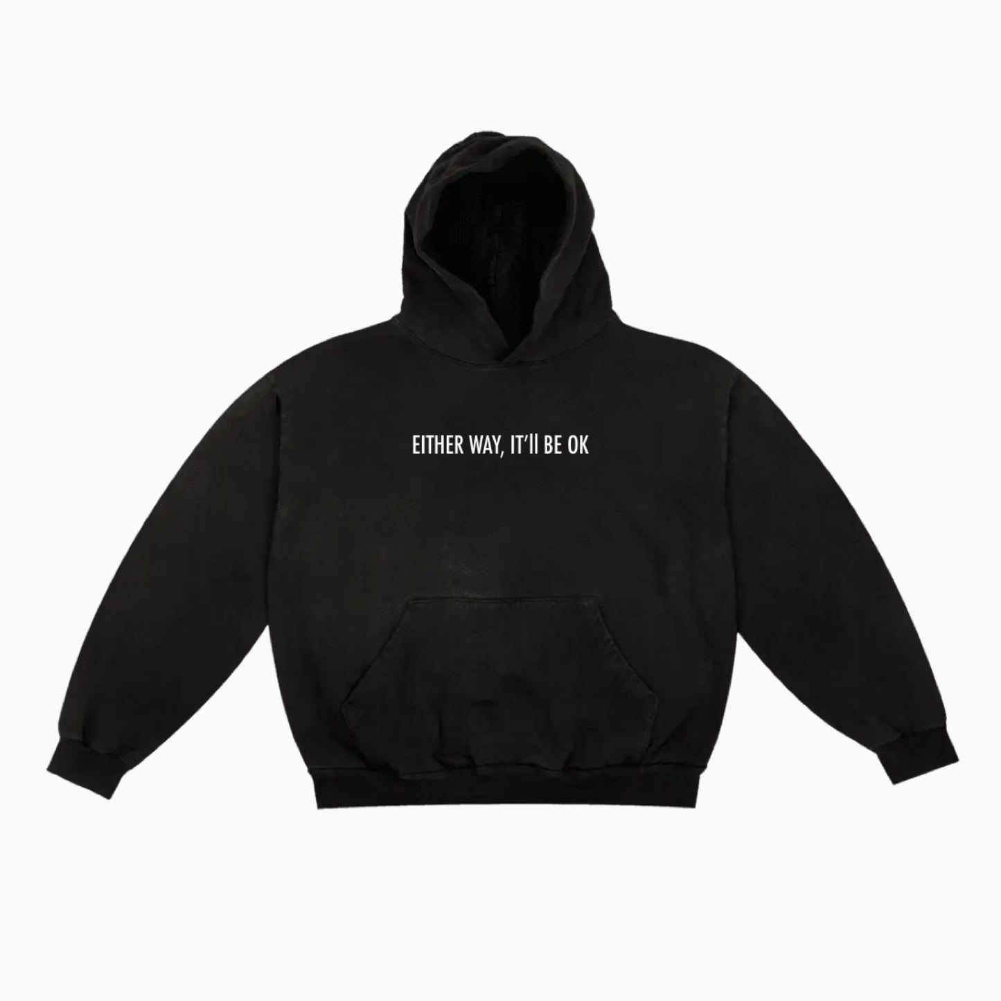 EITHER WAY, IT'LL BE OK HOODIE
